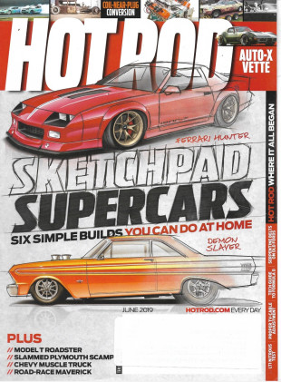 HOT ROD 2019 JUNE - AUTO-X VETTE, MODEL T ROADSTER, PLYMOUTH SCAMP, CHEVY TRUCK